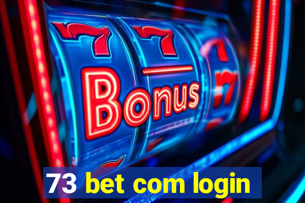 73 bet com login